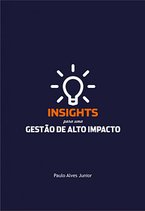 Insights para uma gestão de alto impacto