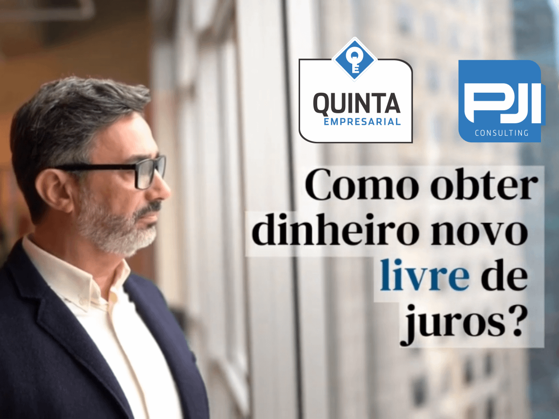 Homem de negócios olha pela janela. Logo da Quinta Empresarial e PJI Consulting lado a lado, sobre a frase "Como obter dinheiro novo livre de juros".